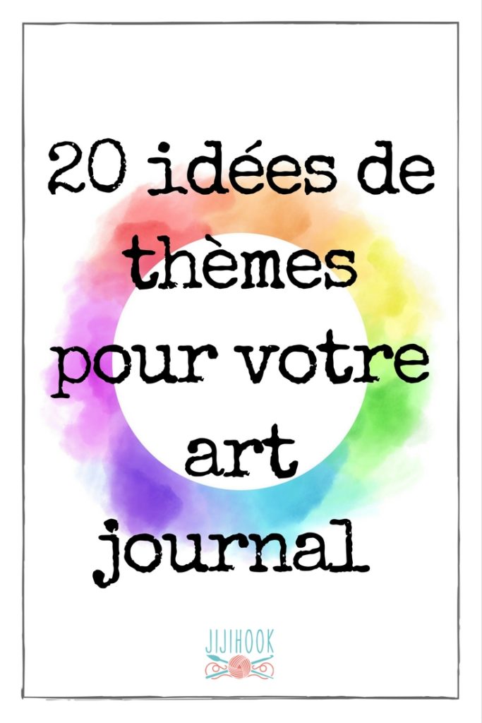 20 idées de thèmes pour votre art journal Jiji Hook